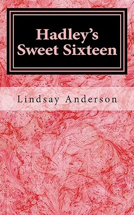 Hadley's Sweet Sixteen-..