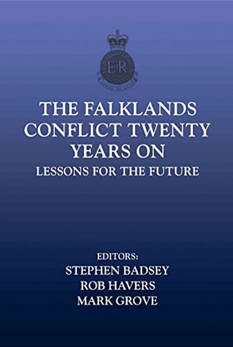 The Falklands Conflict Twenty Years On: Lessons For The Future-..