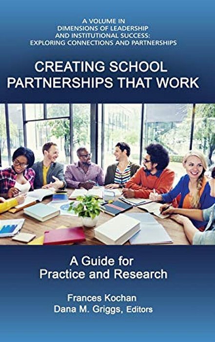 Creating School Partnerships That Work: A Guide For Practice And Research (Hc)-..