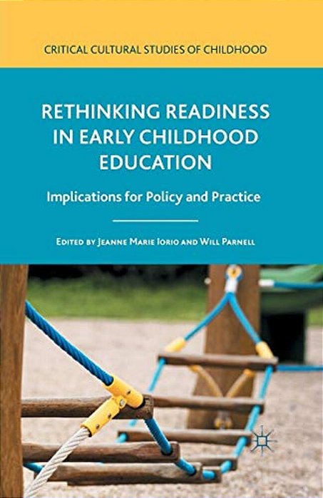 Rethinking Readiness In Early Childhood Education: Implications For Policy And Practice-..