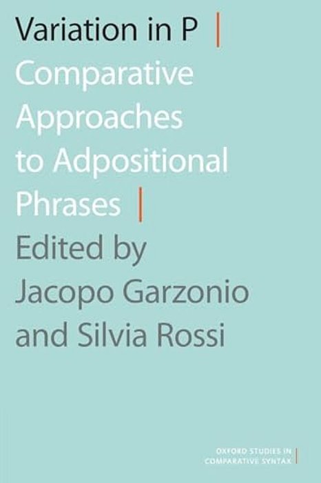Variation In P: Comparative Approaches To Adpositional Phrases-..
