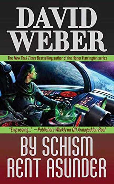 By Schism Rent Asunder: A Novel In The Safehold Series (#2)-..