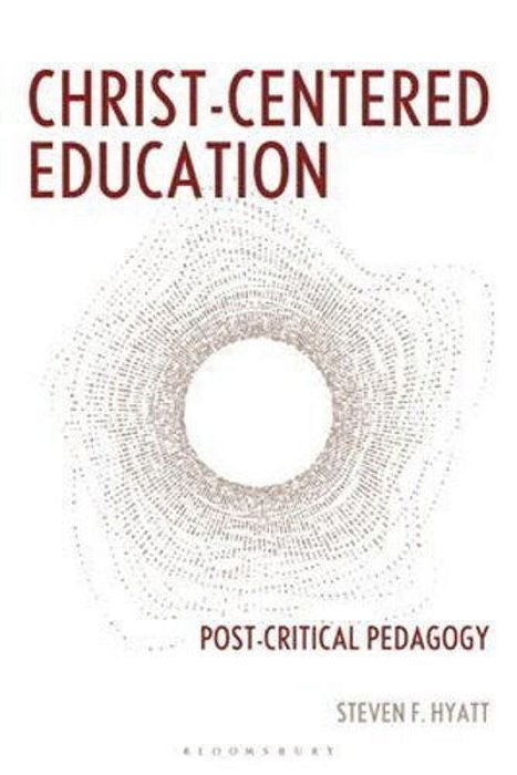 Christ-Centered Education: Post-Critical Pedagogy-..