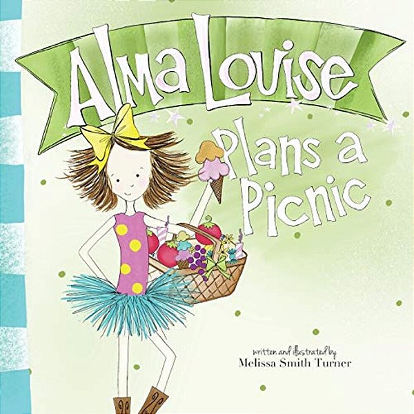 Alma Louise Plans A Picnic: A Book About Getting Along-..