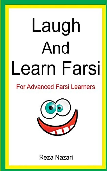 Laugh And Learn Farsi: 100 Jokes In Farsi: For Advanced Farsi Learners-..