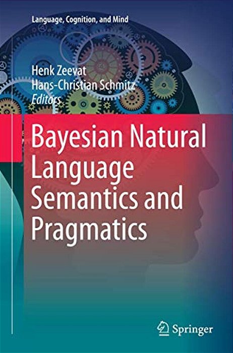 Bayesian Natural Language Semantics And Pragmatics-..