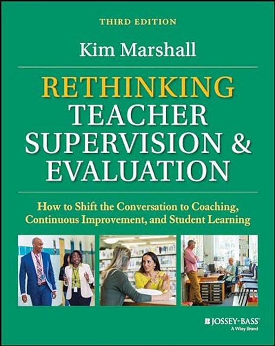 Rethinking Teacher Supervision And Evaluation: How To Shift The Conversation To Coaching, Continuous Improvement, And Student Learning-..