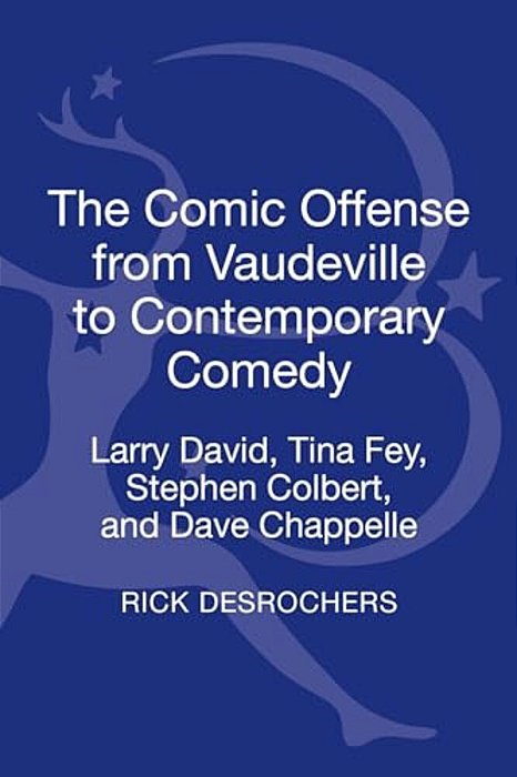 The Comic Offense From Vaudeville To Contemporary Comedy-..