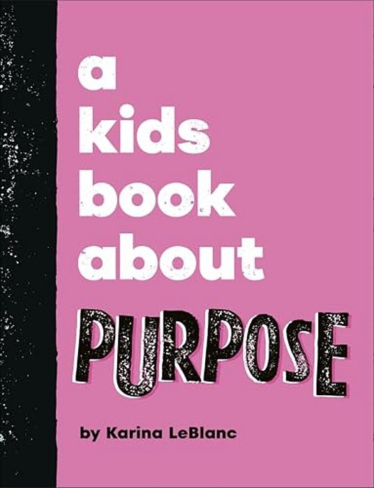 A Kids Book About Purpose-..