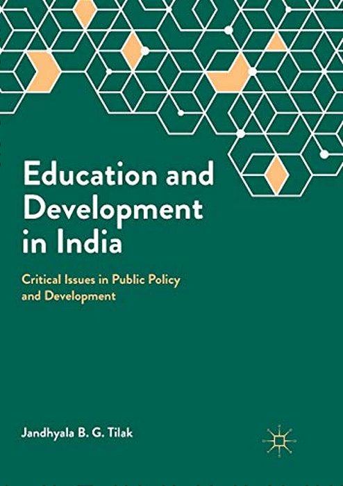 Education And Development In India: Critical Issues In Public Policy And Development-..