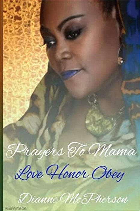 Prayers To Mama: Love, Honor, Obey-..