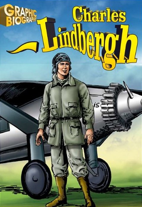 Charles Lindbergh, Graphic Biography-..