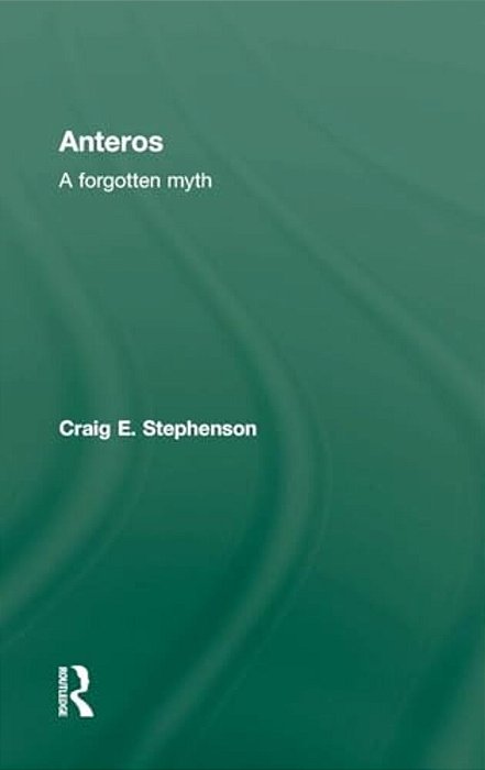 Anteros: A Forgotten Myth-..