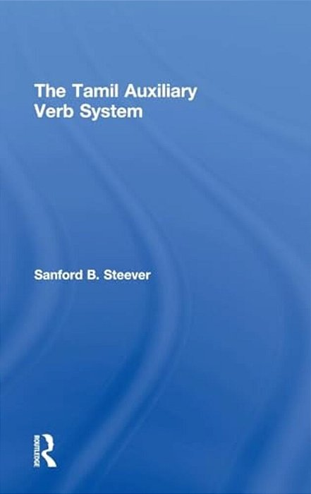 The Tamil Auxiliary Verb System-..