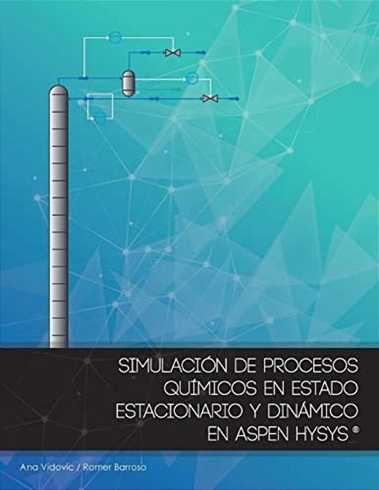 Simulacion De Procesos Quimicos En Estado Estacionario Y Dinamico En Aspen Hysys (Version Color)-..