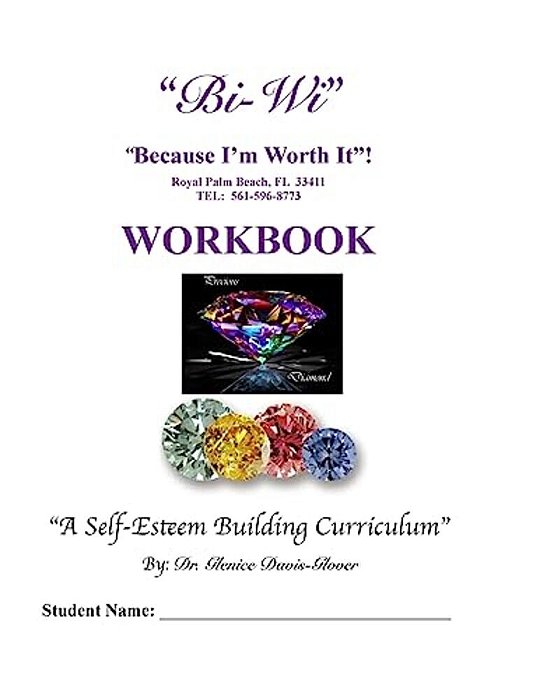 Bi-Wi Because I'm Worth It! Workbook: A Self-Esteem Building Curriculum-..