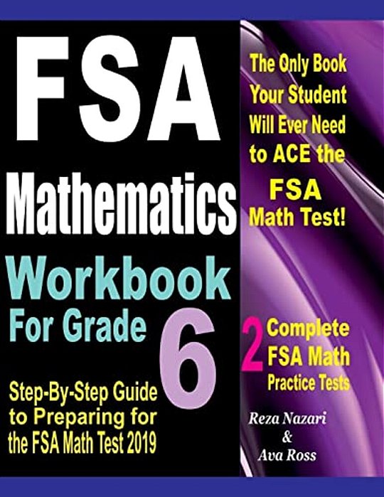 Fsa Mathematics Workbook For Grade 6: Step-By-step Guide To Preparing For The Fsa Math Test 2019-..