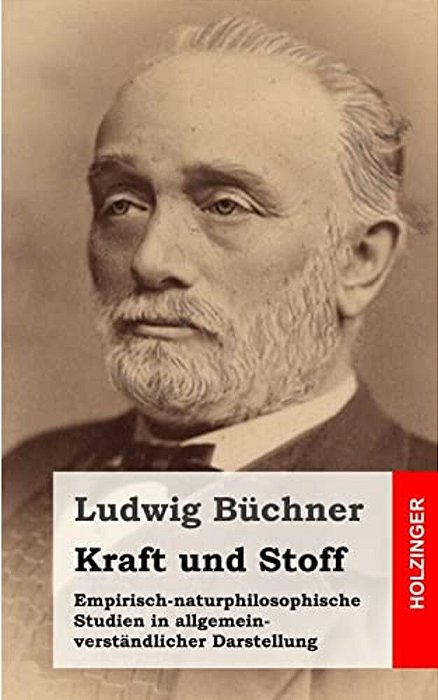 Kraft Und Stoff: Empirisch-Naturphilosophische Studien In Allgemein-Verständlicher Darstellung-..