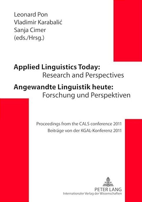 Applied Linguistics Today: Research And Perspectives - Angewandte Linguistik Heute: Forschung Und Perspektiven: Proceedings From The Cals Conference 2-..