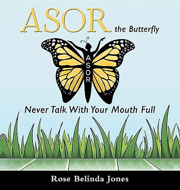 Asor The Butterfly: Never Talk With Your Mouth Full-..