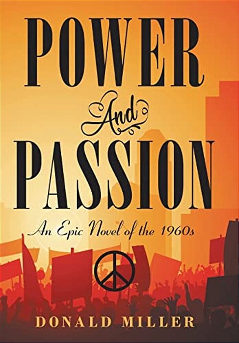 Power And Passion: An Epic Novel Of The 1960S-..