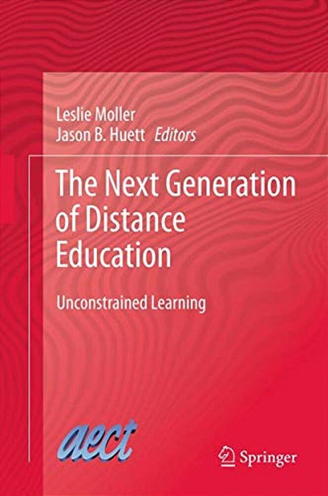 The Next Generation Of Distance Education: Unconstrained Learning-..