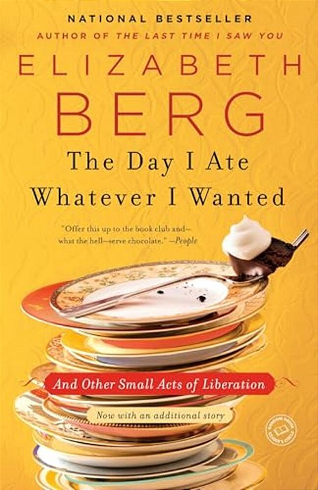 The Day I Ate Whatever I Wanted: And Other Small Acts Of Liberation-..