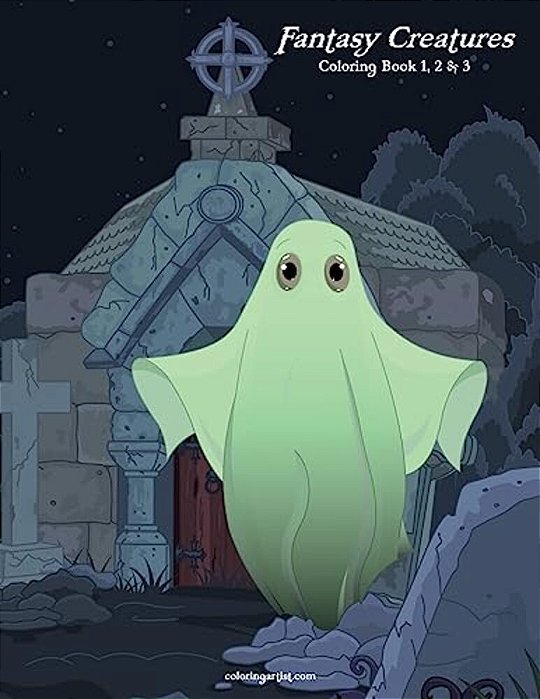 Fantasy Creatures Coloring Book 1, 2 & 3-..