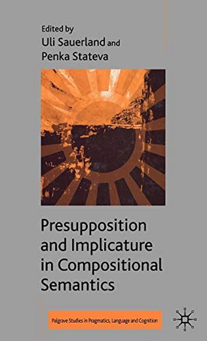 Presupposition And Implicature In Compositional Semantics-..