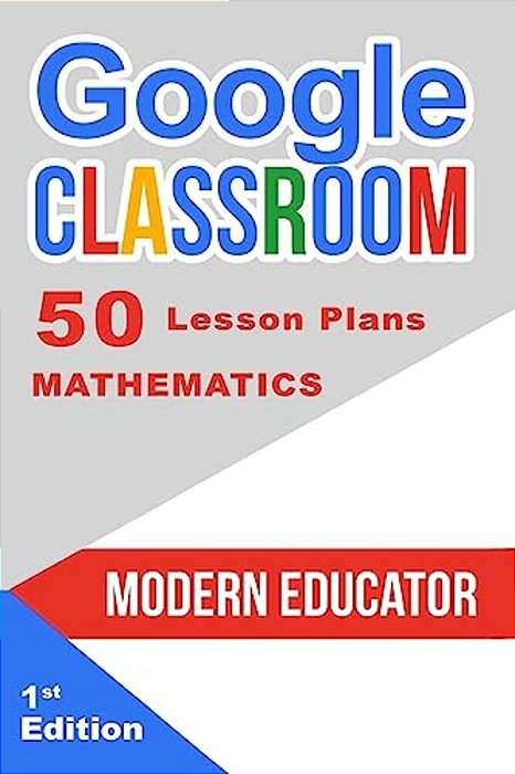 Google Classroom: 50 Mathematics Lesson Plans-..