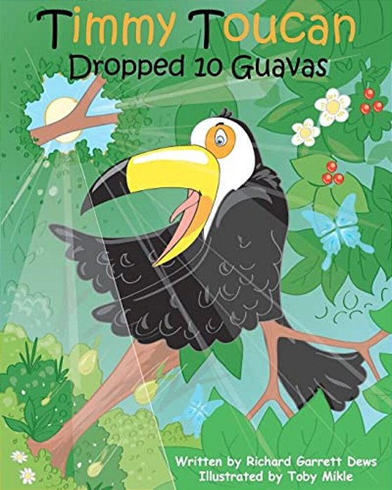 Timmy Toucan Dropped 10 Guavas-..