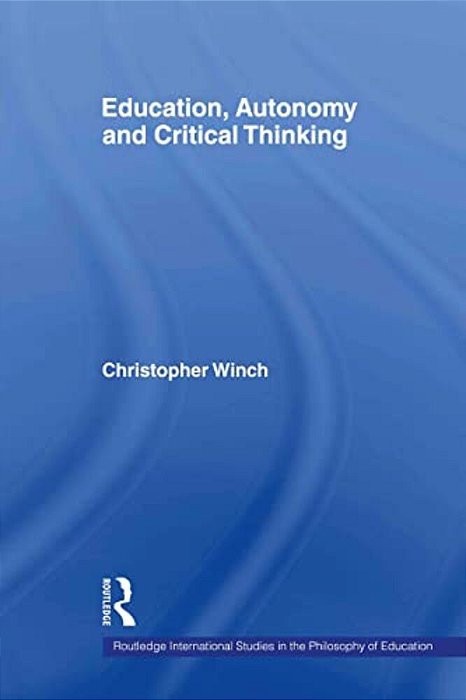 Education, Autonomy And Critical Thinking-..
