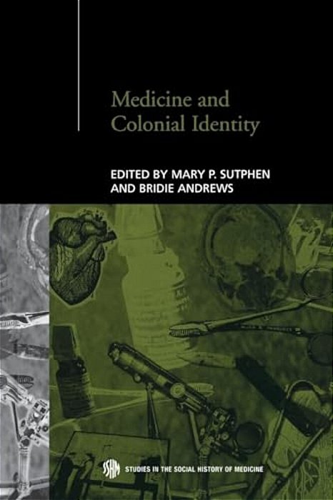 Medicine And Colonial Identity-..