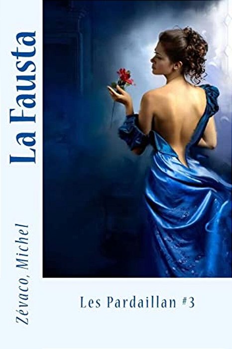 La Fausta: Les Pardaillan #3-..