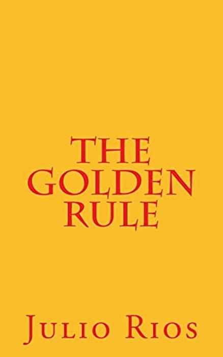 The Golden Rule-..