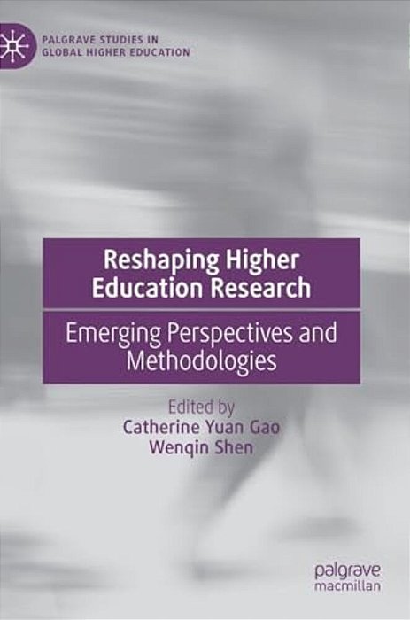Reshaping Higher Education Research: Emerging Perspectives And Methodologies-..