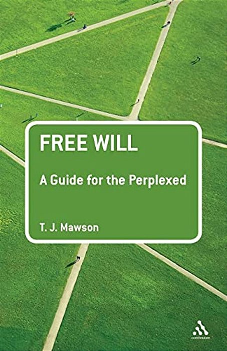 Free Will: A Guide For The Perplexed-..