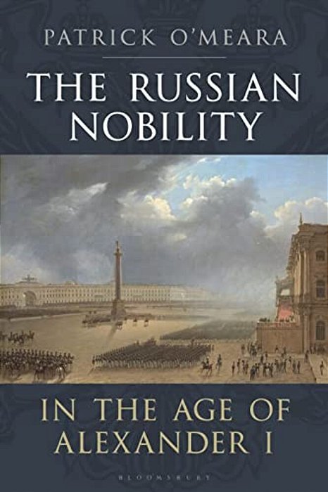 The Russian Nobility In The Age Of Alexander I-..