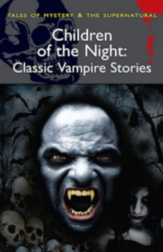 Children Of The Night - Classic Vampire Stories-..