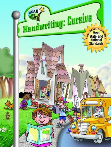 Head For Home Handwriting: Cursive Workbook-..