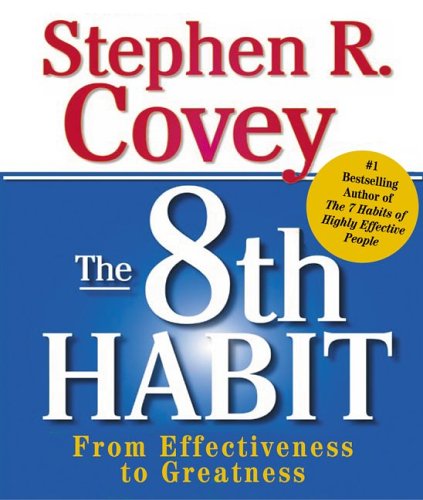 The 8Th Habit: From Effectiveness To Greatness-..