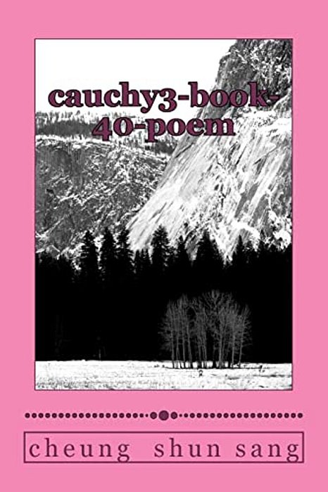 Cauchy3-Book-40-poem: Ride As Roughshod Over-..