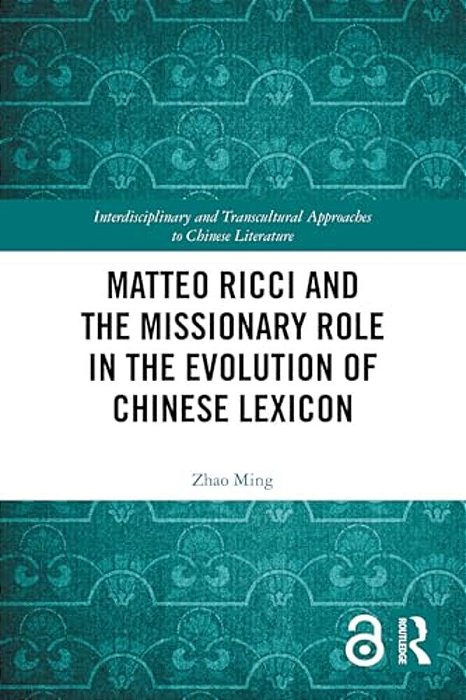Matteo Ricci And The Missionary Role In The Evolution Of Chinese Lexicon-..
