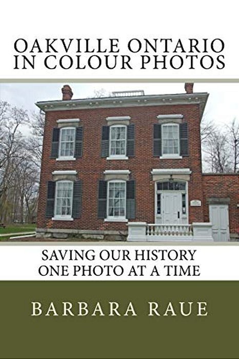 Oakville Ontario In Colour Photos: Saving Our History One Photo At A Time-..