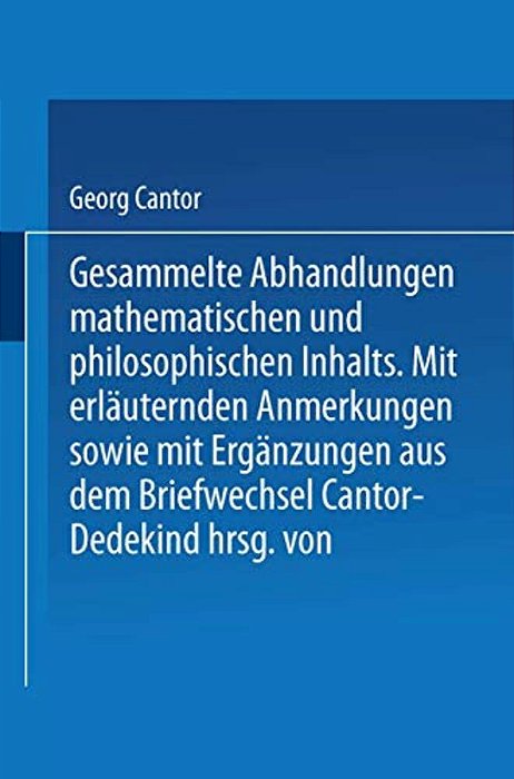 Gesammelte Abhandlungen: Mathematischen Und Philosophischen Inhalts-..