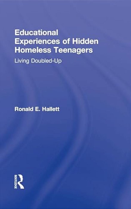 Educational Experiences Of Hidden Homeless Teenagers: Living Doubled-Up-..