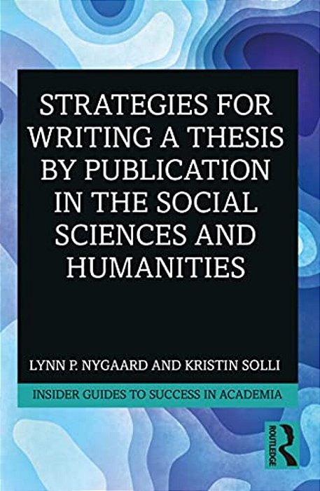 Strategies For Writing A Thesis By Publication In The Social Sciences And Humanities-..