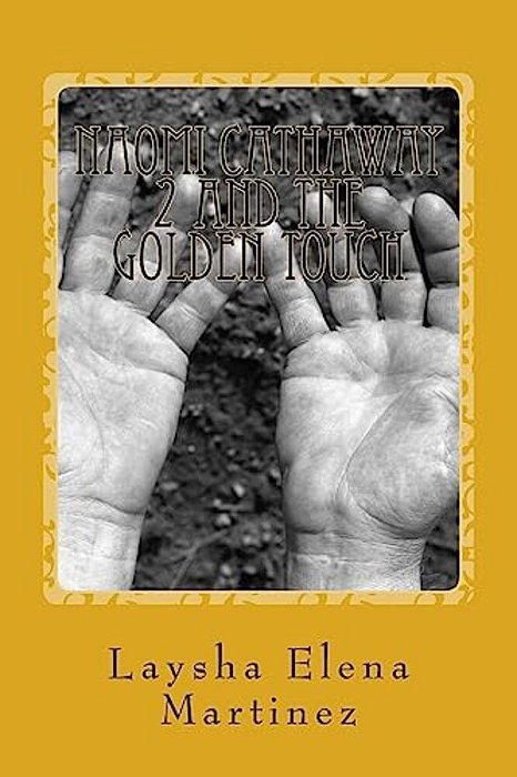 Naomi Cathaway 2 And The Golden Touch-..