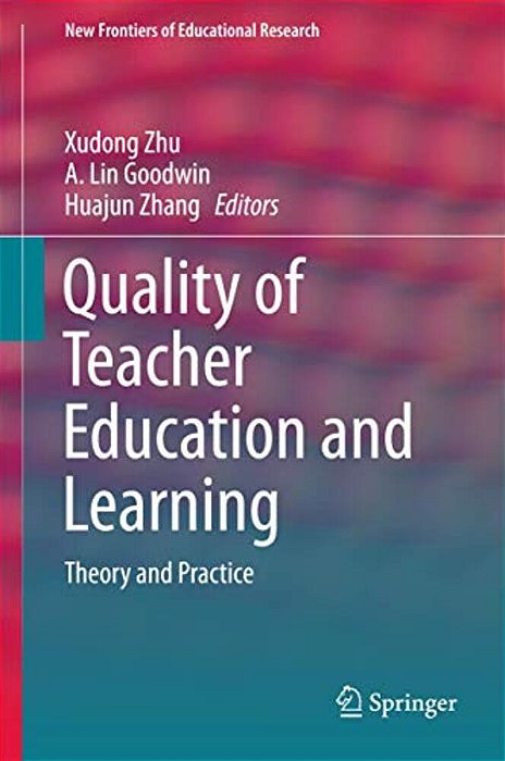 Quality Of Teacher Education And Learning: Theory And Practice-..