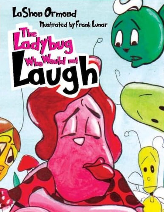 The Ladybug Who Would Not Laugh-..